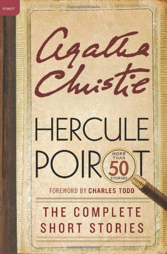 Hercule Poirot: The Complete Short Stories: A Hercule Poirot Collection with Foreword by Charles Todd by Agatha Christie