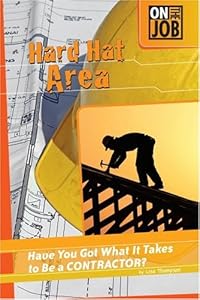 Hard Hat Area: Have You Got What It Takes to Be a Contractor? (On the Job)