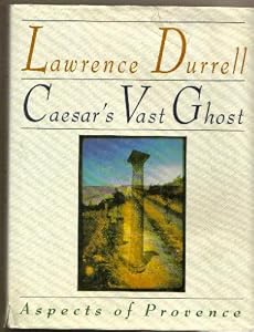 Caesar's Vast Ghost: Aspects of Provence