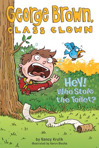 Hey! Who Stole the Toilet? #8 (George Brown, Class Clown) by Nancy Krulik