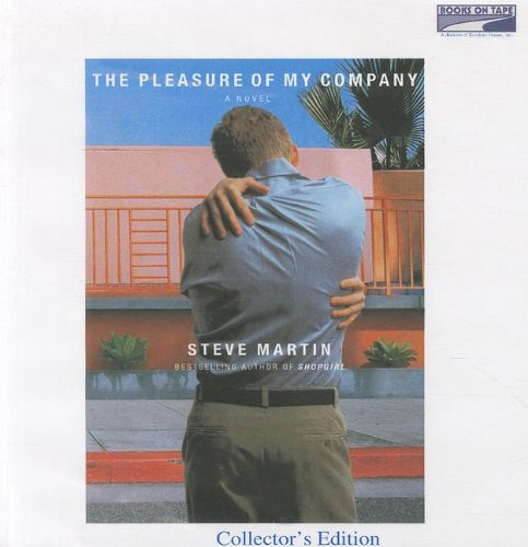 The Pleasure of My Company by Steve Martin