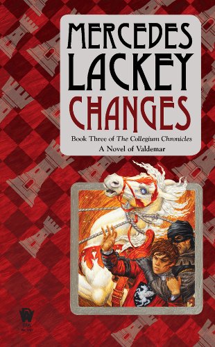 Changes: Volume Three of the Collegium Chronicles by Mercedes Lackey