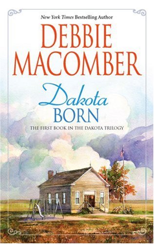 Dakota Born (Dakota Series #1) by Debbie Macomber