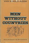 Men without countries; three adventurers of the early Southwest