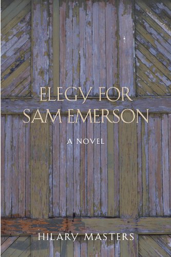 Elegy for Sam Emerson: A Novel by Hilary Masters