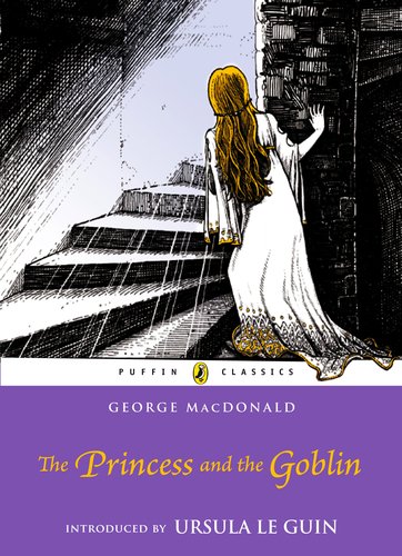 The Princess and the Goblin (Puffin Classics) by George MacDonald