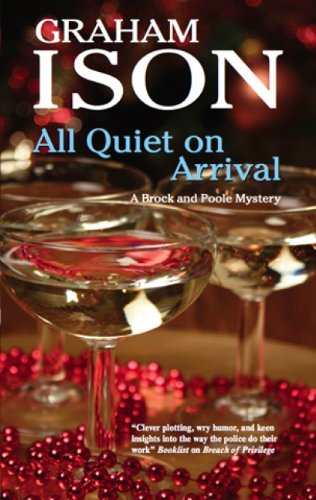 All Quiet on Arrival (Brock and Poole Mysteries) by Graham Ison