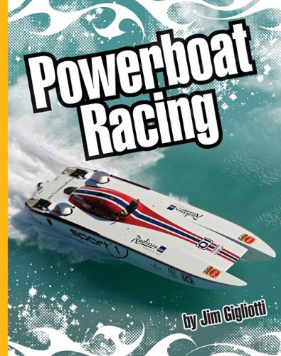Powerboat Racing by Jim Gigliotti