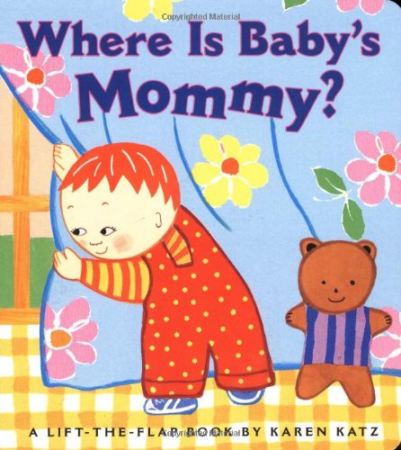 Where is Baby's Mommy? by Karen Katz
