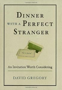 Dinner with a Perfect Stranger: An Invitation Worth Considering
