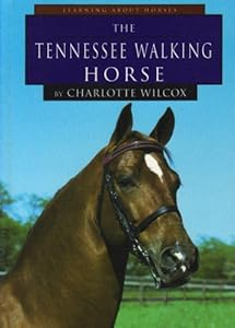 The Tennessee Walking Horse (Learning about Horses)