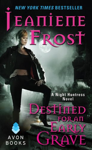 Destined for an Early Grave (Night Huntress, Book 4) by Jeaniene Frost