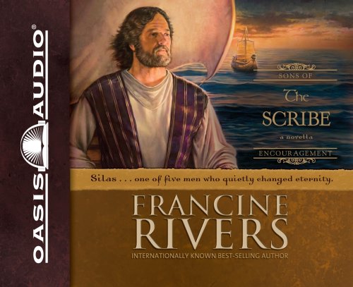 The Scribe: Silas (Sons of Encouragement Series #5) by Francine Rivers