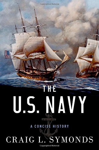 The U.S. Navy: A Concise History by Craig L Symonds