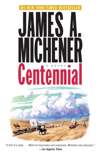 Centennial: A Novel by James A. Michener