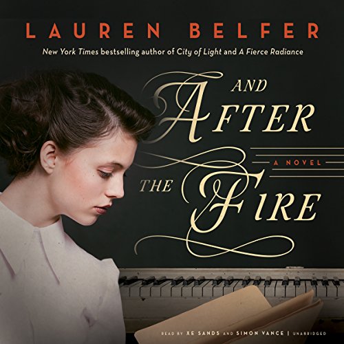 And After the Fire by Lauren Belfer