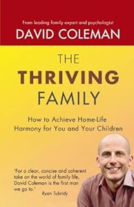 The Thriving Family: Your Handbook for a Happy Home