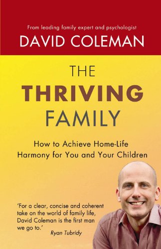 The Thriving Family: Your Handbook for a Happy Home by David Coleman