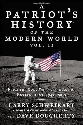 Patriot's History&reg; of the Modern World, Vol. II: From the Cold War to the Age of Entitlement, 1945-2012