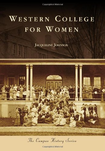 Western College for Women (Campus History) by Jacqueline Johnson