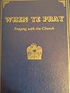 When Ye Pray, Praying With the Church.