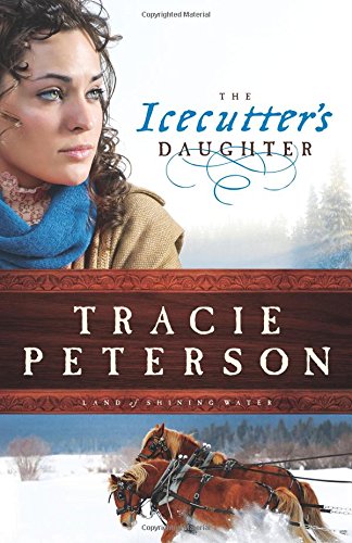 The Icecutter's Daughter by Tracie Peterson