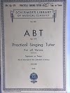 ABT Op. 474 Practical Singing Tutor For All Voices Soprano or Tenor Part II: Exercises for the Cultivation of Fluency (Schirmer's Library of Musical Classics, Vol. 455)