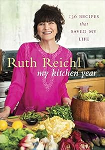 My Kitchen Year: 136 Recipes That Saved My Life