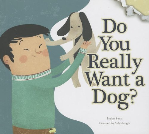 Do You Really Want a Dog? by Bridget Heos