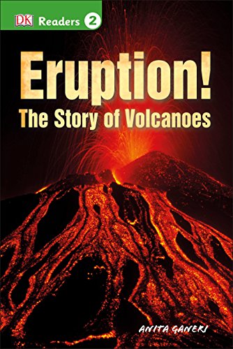 DK Readers L2: Eruption!: The Story of Volcanoes by Anita Ganeri