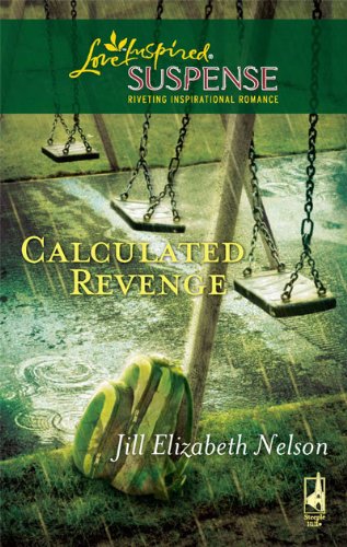 Calculated Revenge by Jill Elizabeth Nelson