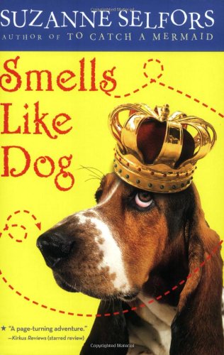 Smells Like Dog by Suzanne Selfors