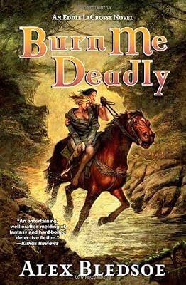 Burn Me Deadly: An Eddie LaCrosse Novel