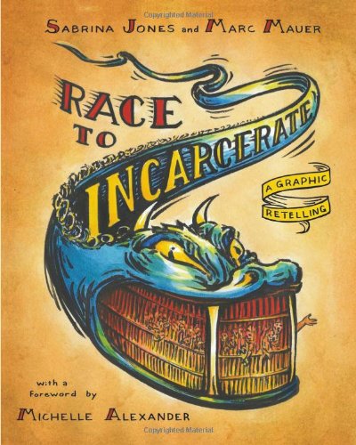 Race to Incarcerate: A Graphic Retelling by Sabrina Jones