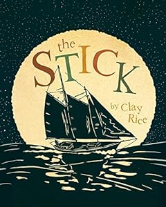 The Stick by Clay Rice