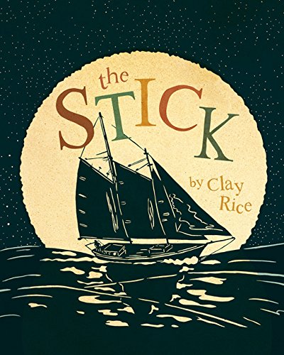 The Stick by Clay Rice