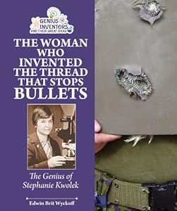The Woman Who Invented the Thread That Stops Bullets: The Genius of Stephanie Kwolek
