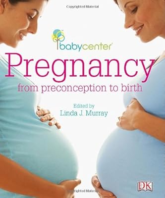 Babycenter Pregnancy: From Preconception to Birth