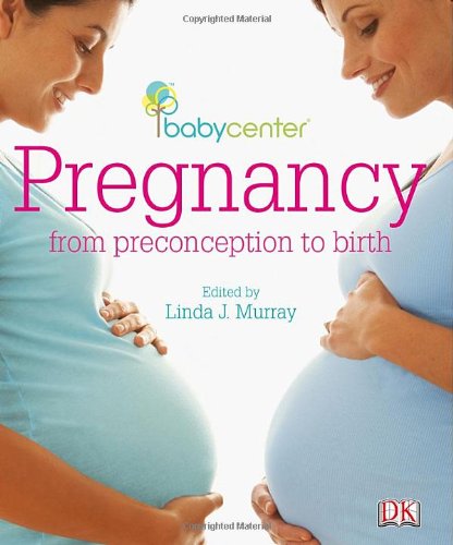 Babycenter Pregnancy: From Preconception to Birth by DK Publishing