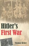 Thomas Weber, "Hitler's First War: Adolf Hitler, the Men of the List Regiment, and the First World War" (Oxford UP, 2010)
