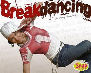 Breakdancing (Snap Books: Dance)