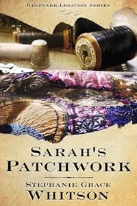 Sarah's Patchwork (Keepsake Legacies Series)