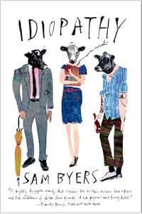 Idiopathy: A Novel by Sam Byers