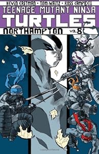 Teenage Mutant Ninja Turtles Volume 8: Northampton