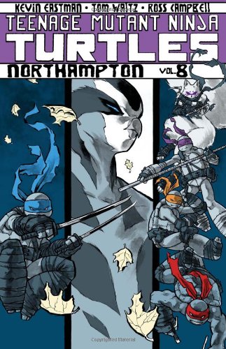 Teenage Mutant Ninja Turtles Volume 8: Northampton by Tom Waltz