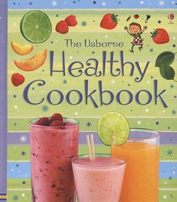 The Usborne Healthy Cookbook (Children's Cooking)