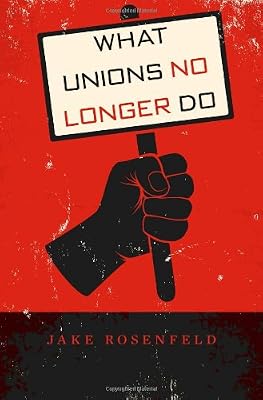 What Unions No Longer Do