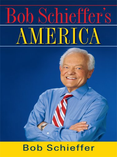 Bob Schieffer's America by Bob Schieffer