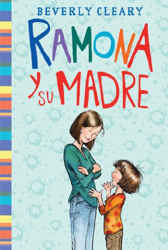 Ramona y su madre: Ramona and Her Mother (Spanish Edition) by Beverly Cleary