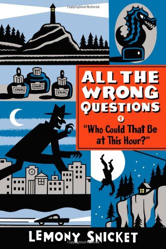 "Who Could That Be at This Hour?" by Lemony Snicket